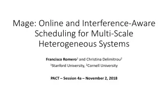 Mage: Online and Interference-Aware  Scheduling for Multi-Scale  Heterogeneous Systems Francisco