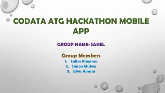 CODATA ATG HACKATHON MOBILE  APP  GROUP NAME: SASIEL  Group Members  1.  Salim Kinyimu  2. Simon