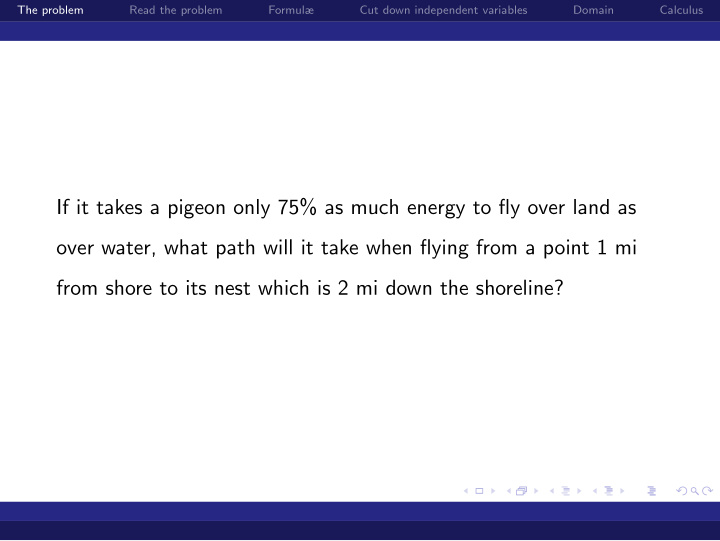 if it takes a pigeon only 75 as much energy to fly over