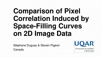 Comparison of Pixel  Correlation Induced by  Space-Filling Curves  on 2D Image Data  Stphane