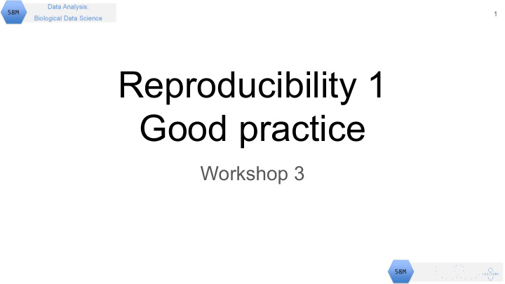 reproducibility 1 good practice