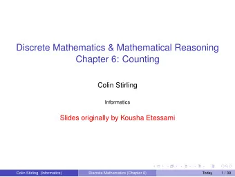 Discrete Mathematics &amp; Mathematical Reasoning  Chapter 6: Counting  Colin Stirling  Informatics