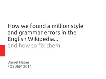 How we found a million style  and grammar errors in the  English Wikipedia...  and how to fjx them