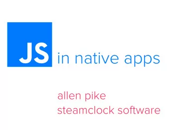 in native apps  allen pike  steamclock software  build  delightful  apps.  embed a  javascript