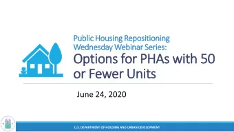 Options for PHAs with 50  or Fewer Units  June 24, 2020  U.S. DEPARTMENT OF HOUSING AND URBAN