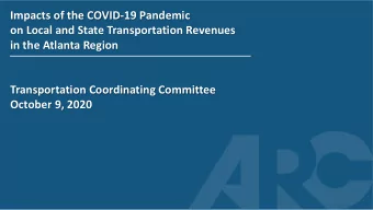Impacts of the COVID-19 Pandemic  on Local and State Transportation Revenues  in the Atlanta Region
