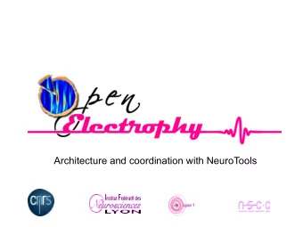 Architecture and coordination with NeuroTools  Labo Neurosciences Sensoriel Comportement Cognition,