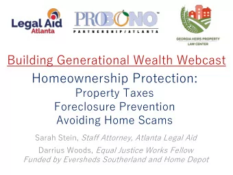Homeownership Protection:  Property Taxes  Foreclosure Prevention  Avoiding Home Scams Sarah Stein,