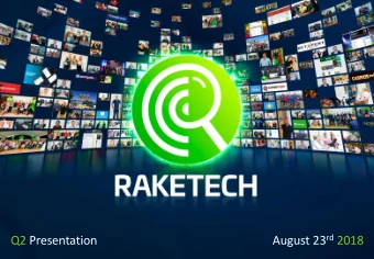 August 23 rd 2018  Q2 Presentation  PRESENTERS  Michael Holmberg  Andreas Kovacs  CEO  CFO  2  3