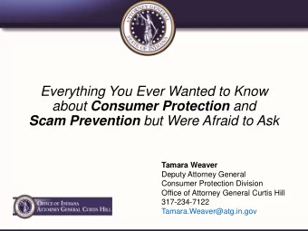 Everything You Ever Wanted to Know about Consumer Protection and Scam Prevention but Were Afraid to