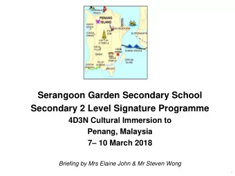 Serangoon Garden Secondary School  Secondary 2 Level Signature Programme 4D3N Cultural Immersion to