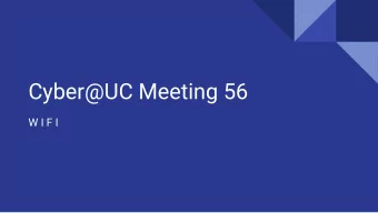 Cyber@UC Meeting 56  W I F I  If Youre New!   Join our Slack: ucyber.slack.com SIGN IN!