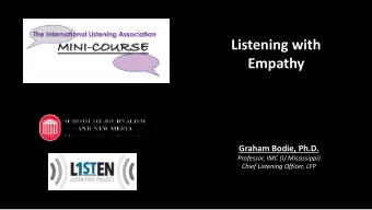 Listening with  Empathy  Graham Bodie, Ph.D.  Professor, IMC (U Mississippi)  Chief Listening