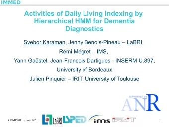 Activities of Daily Living Indexing by  Hierarchical HMM for Dementia  Diagnostics  Svebor Karaman,