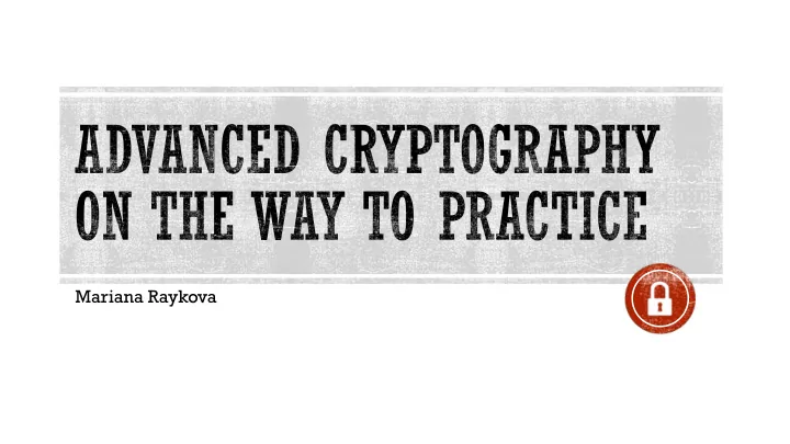 mariana raykova data security encryption and digital