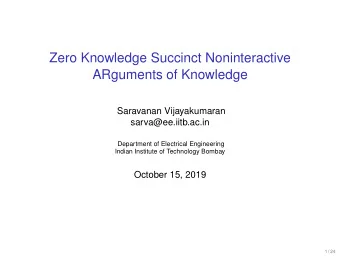 Zero Knowledge Succinct Noninteractive  ARguments of Knowledge  Saravanan Vijayakumaran
