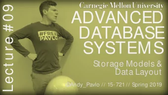 ADVANCED  DATABASE  SYSTEMS  Storage Models &amp;  Data Layout  @  Andy_Pavlo // 15- 721 // Spring