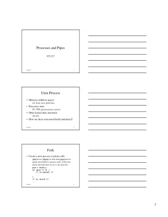 ProcessesandPipes  CS217  Fall2001  1  UnixProcess   Memory(addressspace)