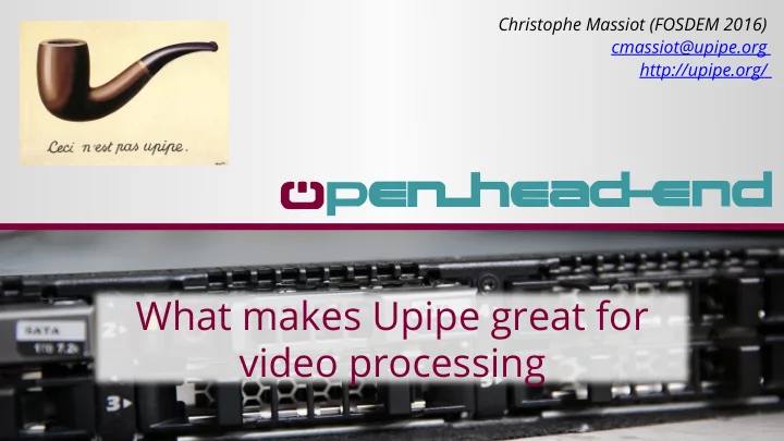 what makes upipe great for video processing what is upipe