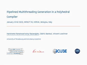 Pipelined Multithreading Generation in a Polyhedral  Compiler  January 22nd 2020, IMPACT20,