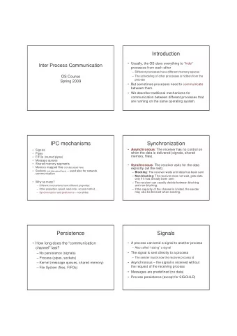 Introduction   Usually, the OS does everything to hide  Inter Process Communication