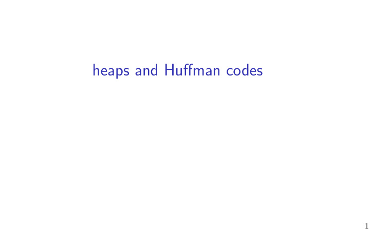 heaps and hufgman codes