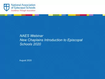 NAES Webinar  New Chaplains Introduction to Episcopal  Schools 2020  August 2020  Welcome!   All