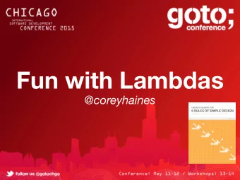 Fun with Lambdas  @coreyhaines  Zak  2  Squeaks  3  Pistachio  4  Questions?  Please remember to