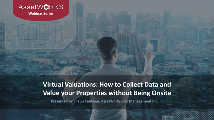 value your properties without being onsite