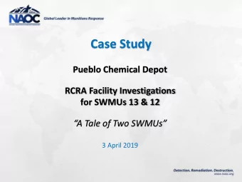Case Study  Pueblo Chemical Depot  RCRA Facility Investigations  for SWMUs 13 &amp; 12  A Tale