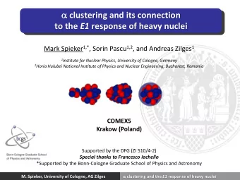to the E1 response of heavy nuclei Mark Spieker 1,* , Sorin Pascu 1,2 , and Andreas Zilges 1 1