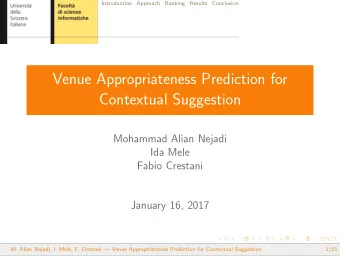 Venue Appropriateness Prediction for  Contextual Suggestion  Mohammad Alian Nejadi  Ida Mele  Fabio