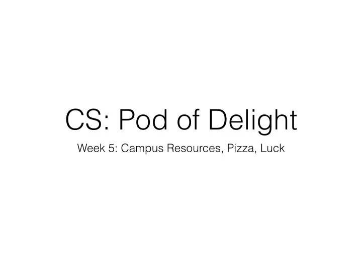 cs pod of delight