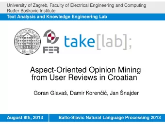 Aspect-Oriented Opinion Mining  from User Reviews in Croatian  Goran Glava, Damir Koren  ci