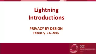 Lightning  Introductions  PRIVACY BY DESIGN  February  5-6, 2015  Annie Antn / Georgia Institute