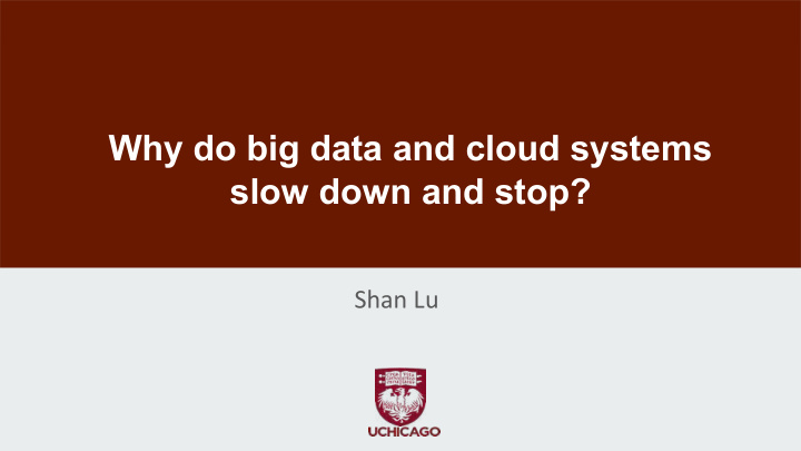 why do big data and cloud systems slow down and stop