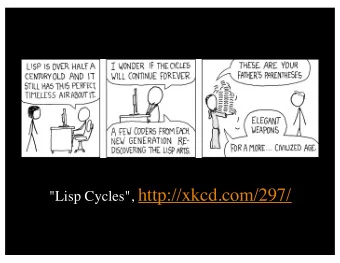 &quot;Lisp Cycles&quot;, http://xkcd.com/297/ CS 152: Programming Language Paradigms  Introduction
