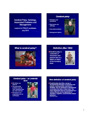 Cerebral palsy  Cerebral palsy  Cerebral Palsy: Aetiology,  Cerebral Palsy: Aetiology,