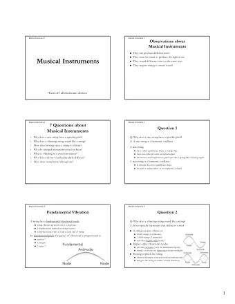 Musical Instruments  They sound different, even on the same note  They require energy to