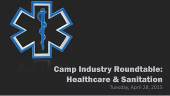 Camp Industry Roundtable:  Healthcare &amp; Sanitation  Tuesday, April 28, 2015  Topics to Discuss