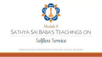 Module 8 ~ General Outline  Selfless Service as a Spiritual Discipline  Office Bearers as