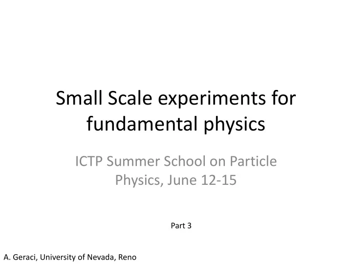 small scale experiments for fundamental physics