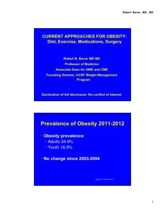 Prevalence of Obesity 2011-2012  Obesity prevalence:  Adults 34.9%  Youth 16.9%  No