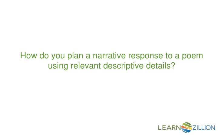 how do you plan a narrative response to a poem using