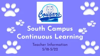 South Campus  Continuous Learning  Teacher Information  5/18-5/22  Name: Bruce Callahan    Mr.