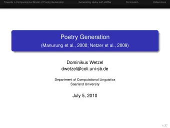 Poetry Generation  (Manurung et al., 2000; Netzer et al., 2009)  Dominikus Wetzel
