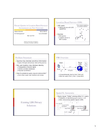 Existing LBS Privacy  Existing LBS Privacy  Solutions  1  7  8 Casper [Mok06]  Reciprocity