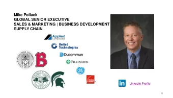 Mike Pollack  GLOBAL SENIOR EXECUTIVE  SALES &amp; MARKETING | BUSINESS DEVELOPMENT |  SUPPLY CHAIN