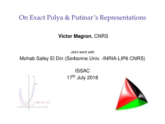 On Exact Polya &amp; Putinars Representations Victor Magron , CNRS  Joint work with  Mohab Safey