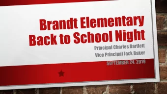 Brandt Elementary  Back to School Night  Principal Charles Bartlett  Vice Principal Jack Baker